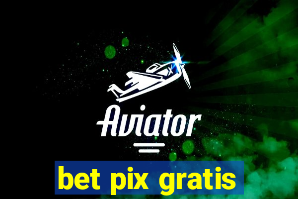 bet pix gratis